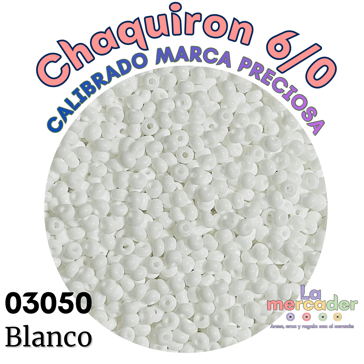 10 gramos de Chaquirón Calibrado 6/0 Marca Preciosa