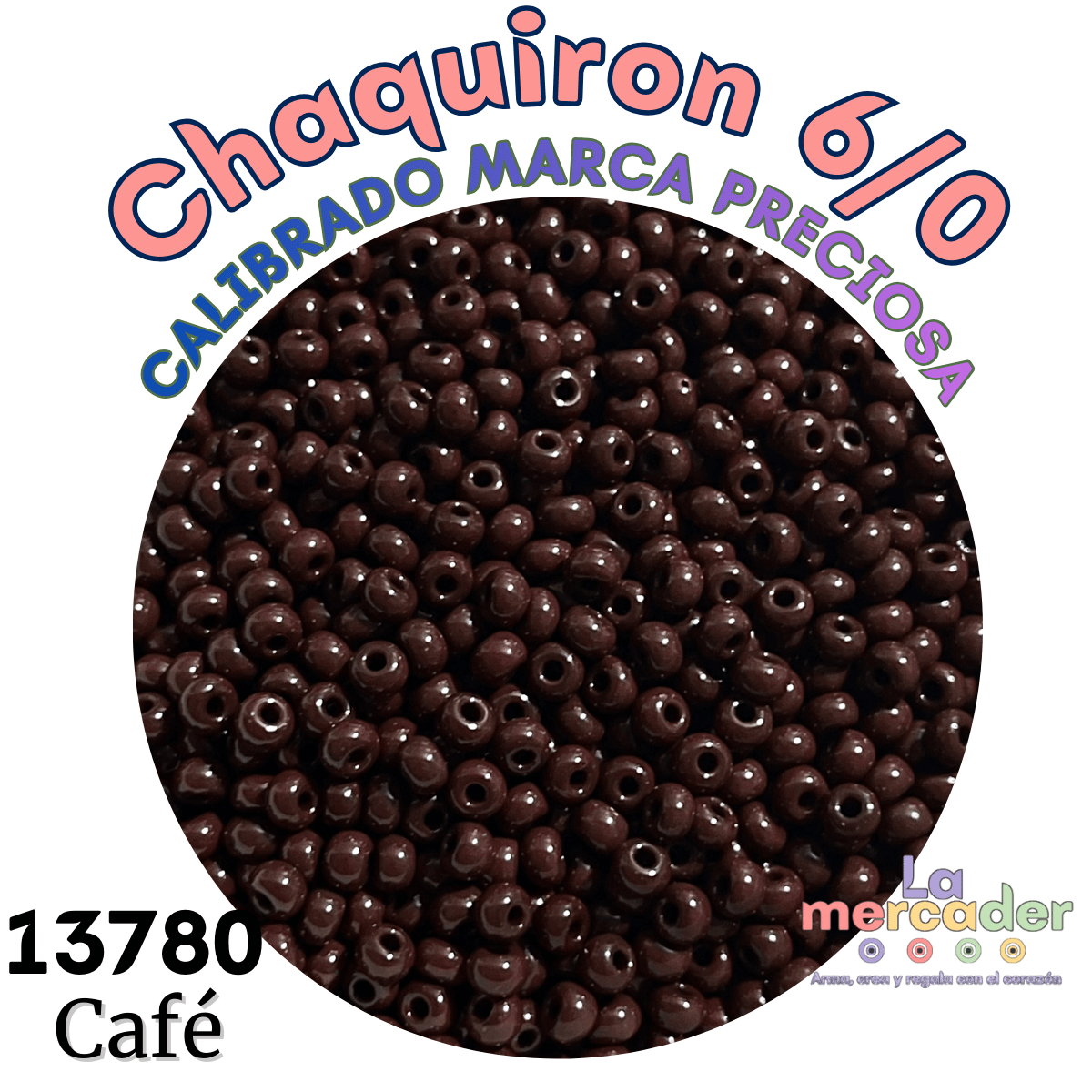 10 gramos de Chaquirón Calibrado 6/0 Marca Preciosa